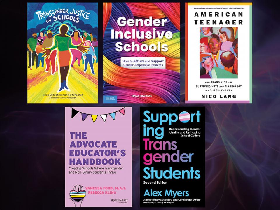 5 New Books to Support Transgender Youth in School and Beyond